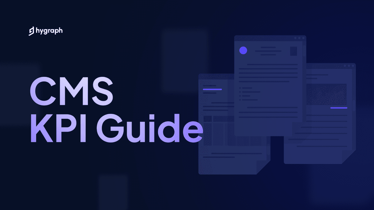 10 types of CMS KPIs development teams should watch out for 