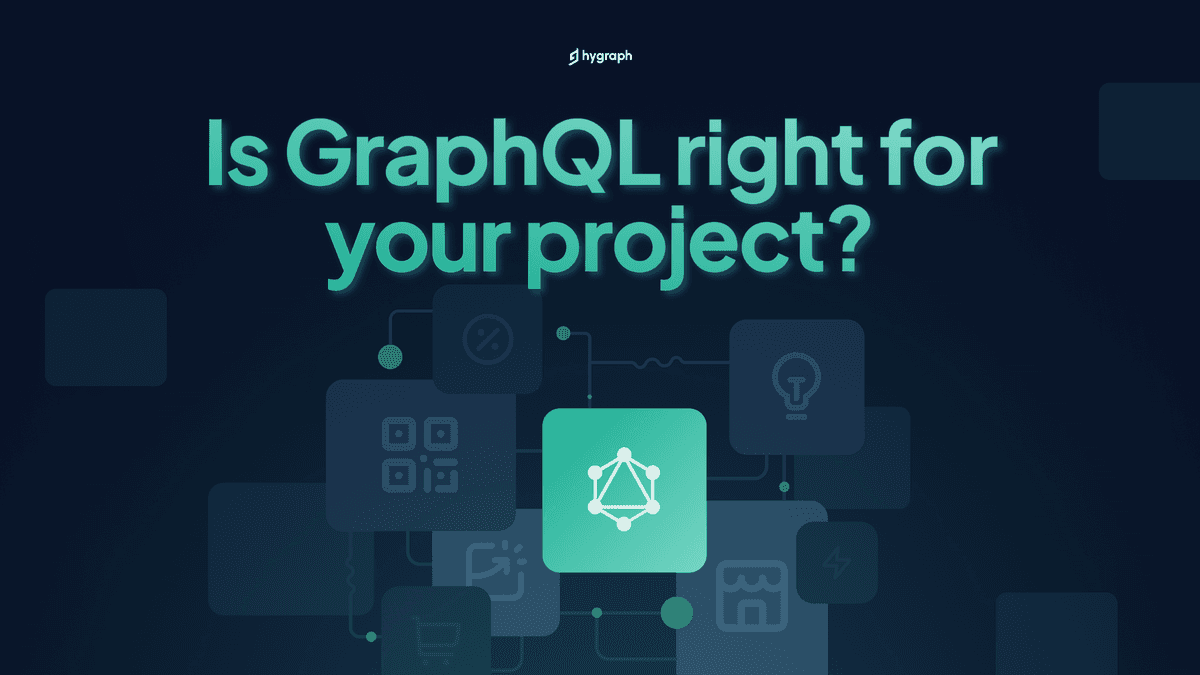 Is GraphQL right for your project?