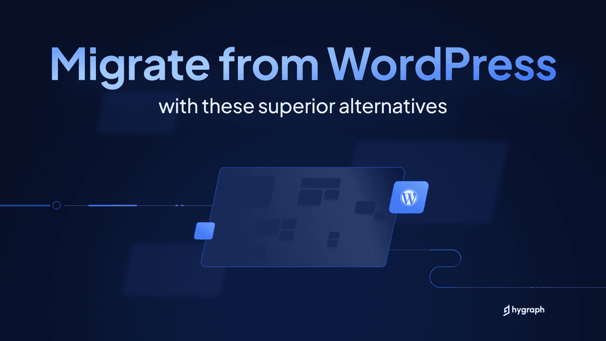  Migrate from WordPress with these superior alternatives