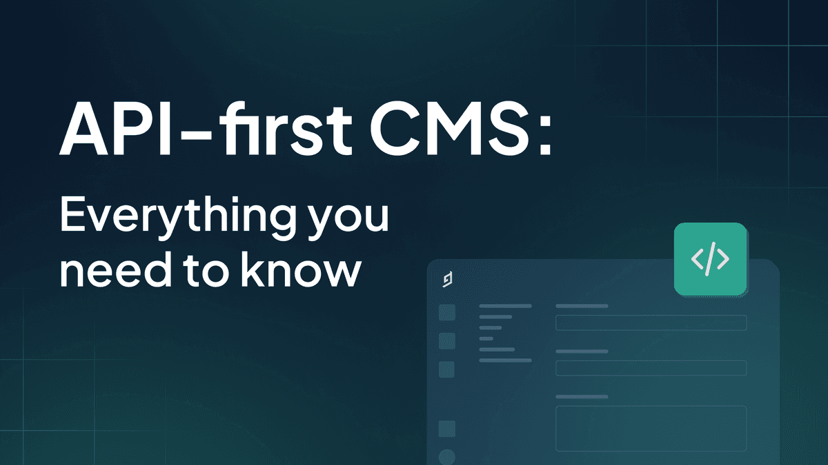 API-first CMS: Everything you need to know