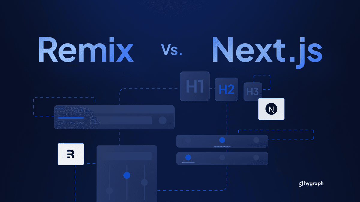 Remix vs. Next.js: A side-by-side comparison