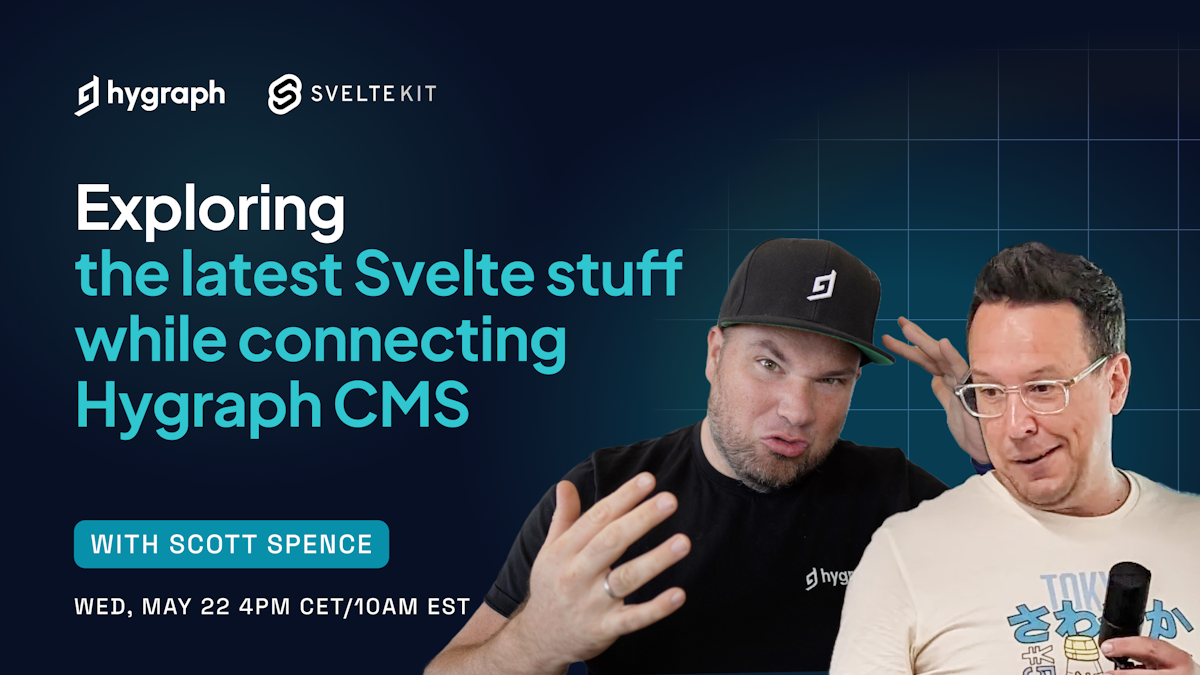 Cover image for Exploring the latest Svelte stuff while connecting Hygraph CMS w/ Scott Spence