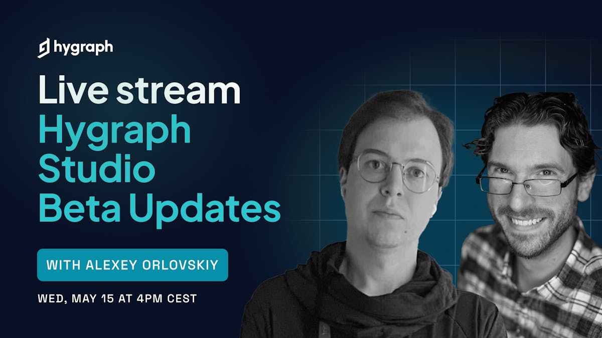 Cover image for Hygraph Studio Beta updates with Bryan and Alexey