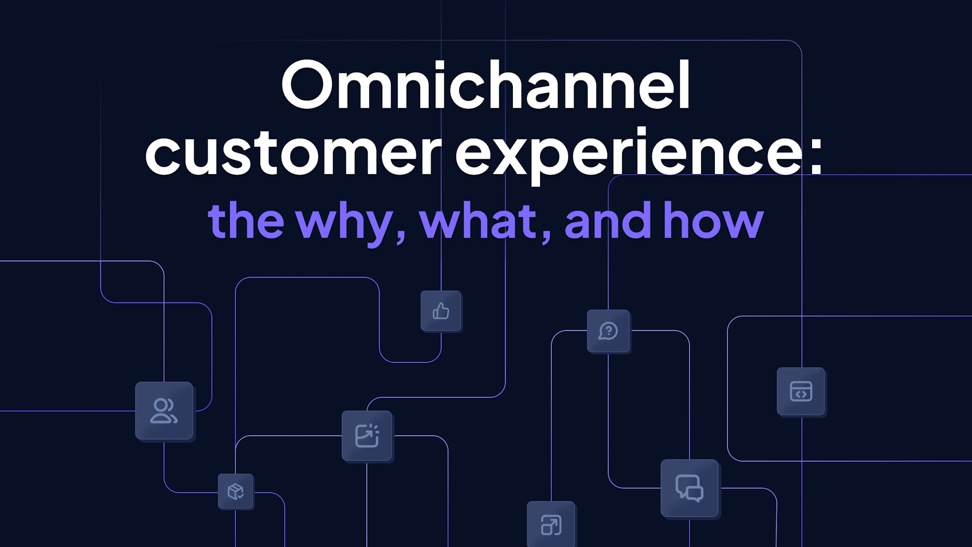 Omnichannel customer experience: the why, what, and how