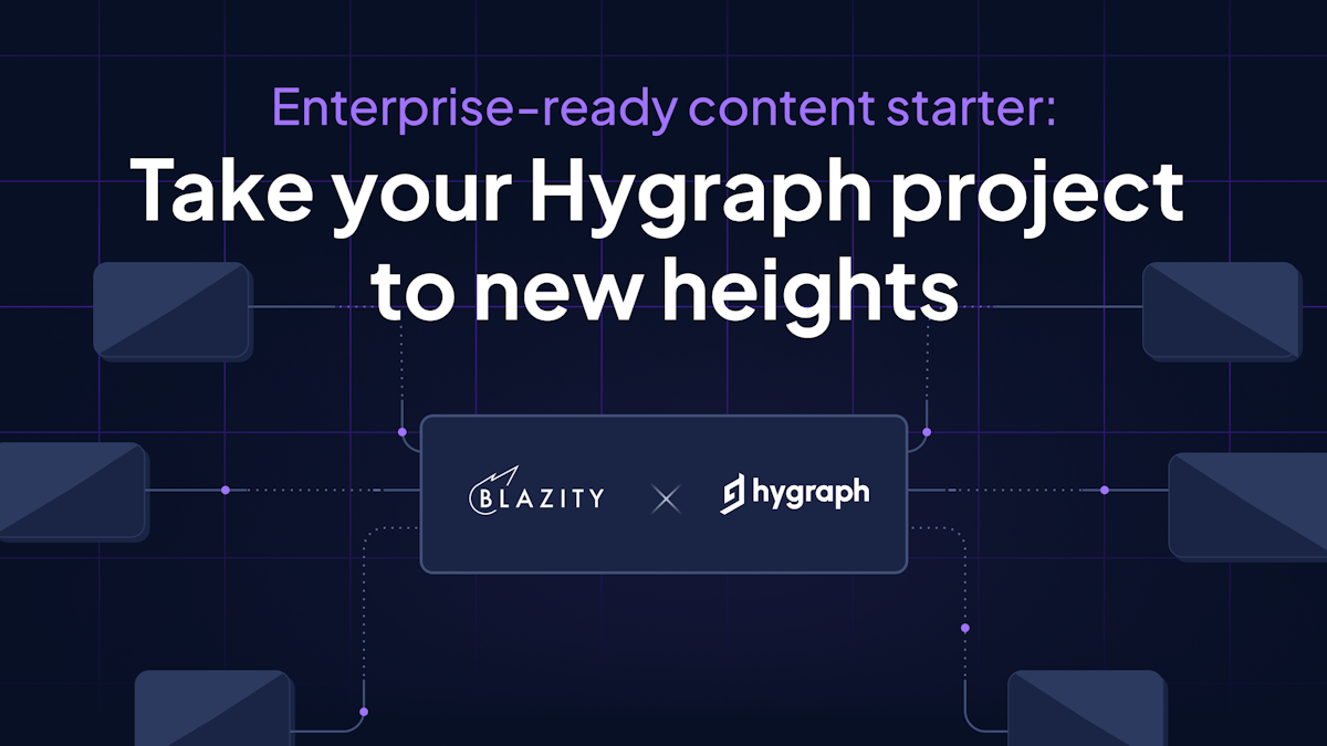 Enterprise-ready content starter: Take your Hygraph project to new height