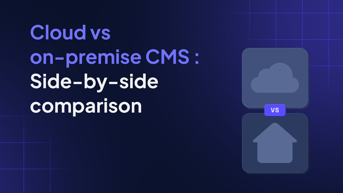 Comparison: Cloud-based vs. on-premise CMS