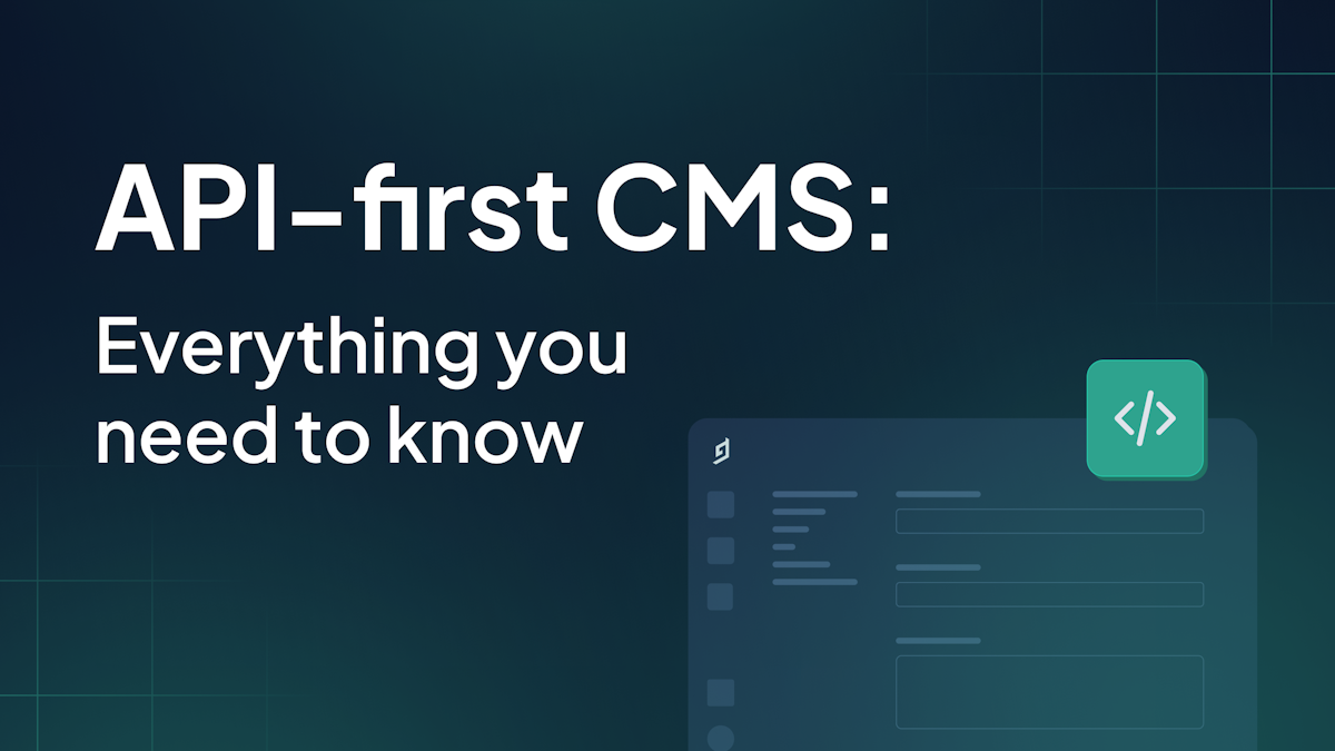 API-first CMS: Everything you need to know