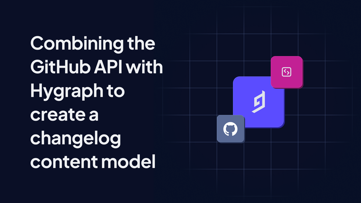 Combining the GitHub API with Hygraph to create a changelog content model