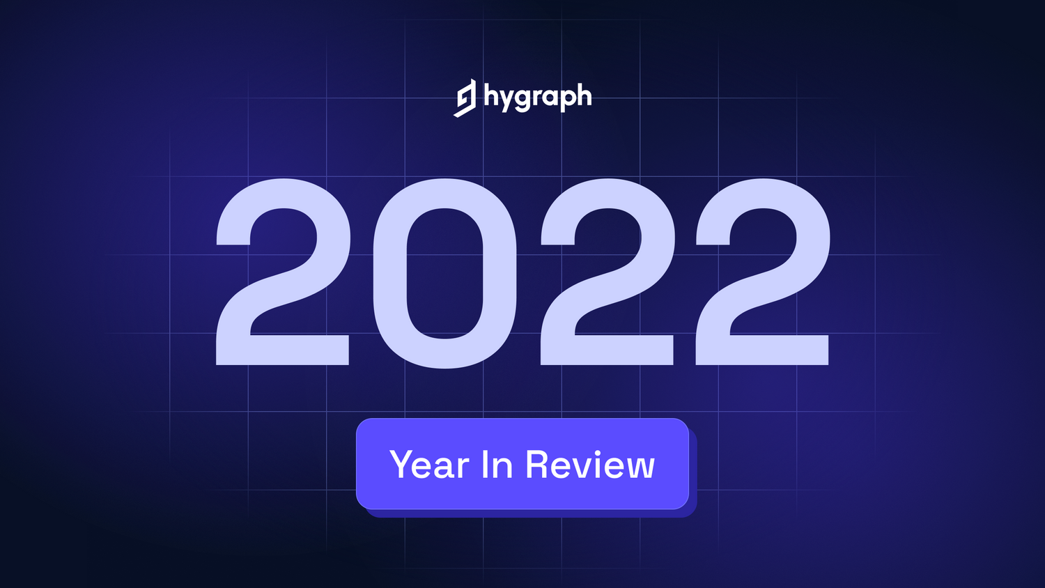 A lookback on the achievements and highlights of Hygraph in 2022