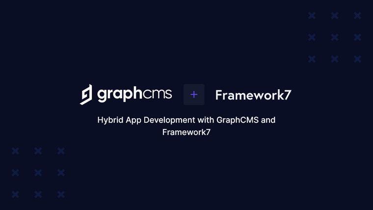 Hybrid App Development with GraphCMS and Framework7