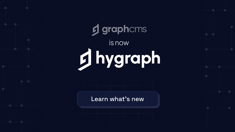 GraphCMS is now Hygraph