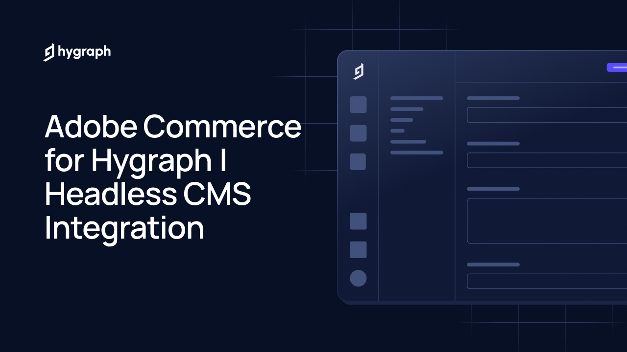 Adobe Commerce for Hygraph | Headless CMS Integration | Hygraph
