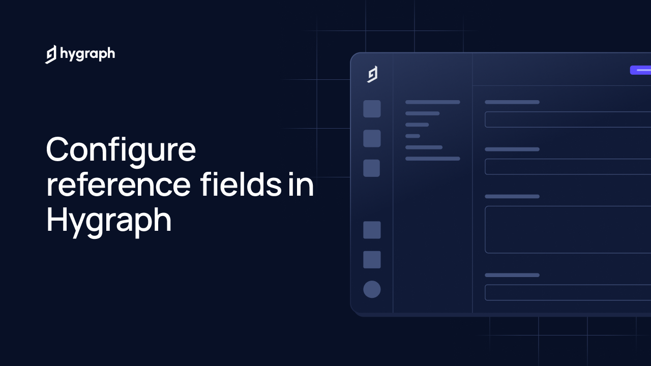 Configure reference fields in Hygraph | Hygraph