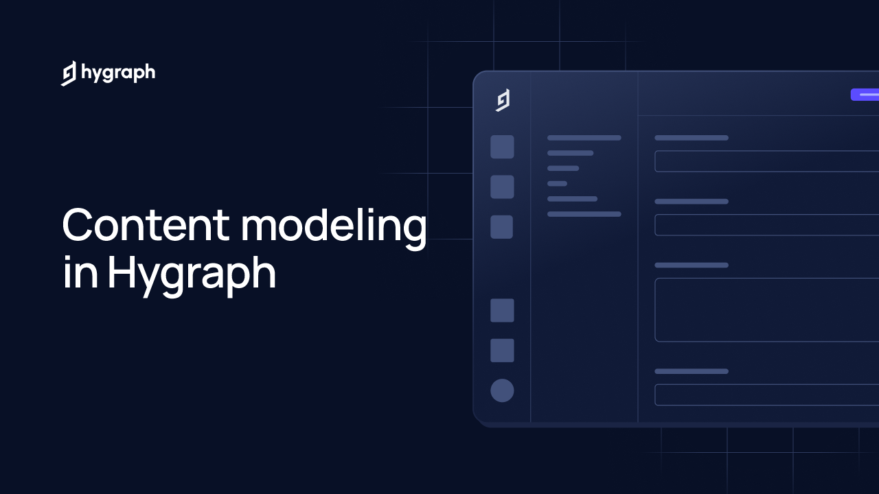 Content modeling in Hygraph | Hygraph