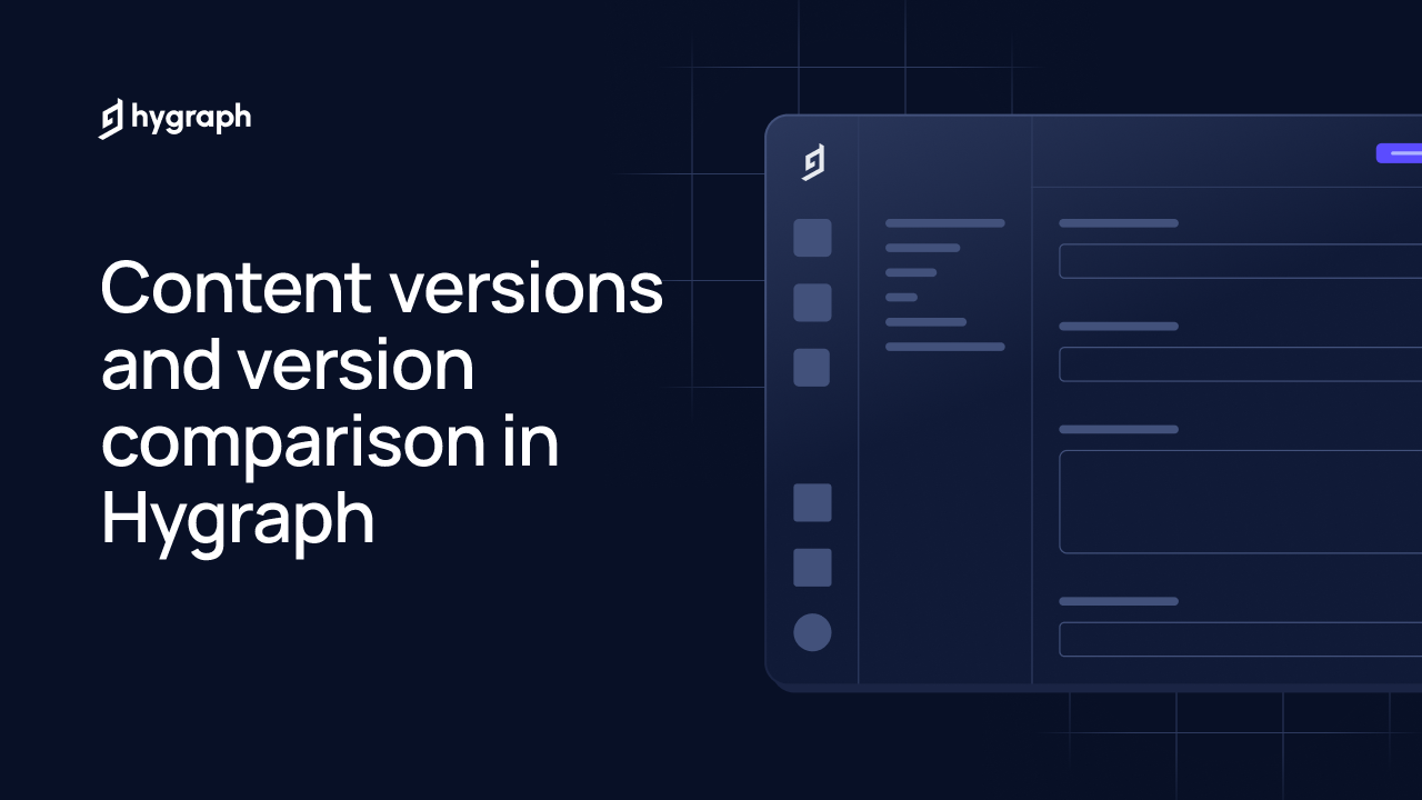 Content versions and version comparison in Hygraph | Hygraph