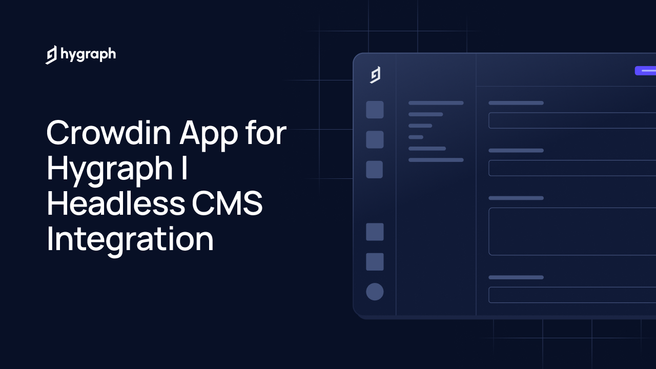Crowdin App for Hygraph | Headless CMS Integration | Hygraph