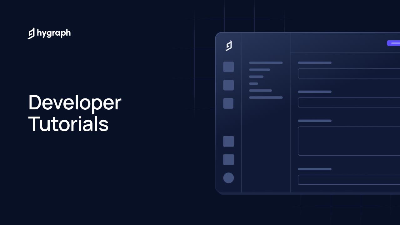 Developer Tutorials | Hygraph
