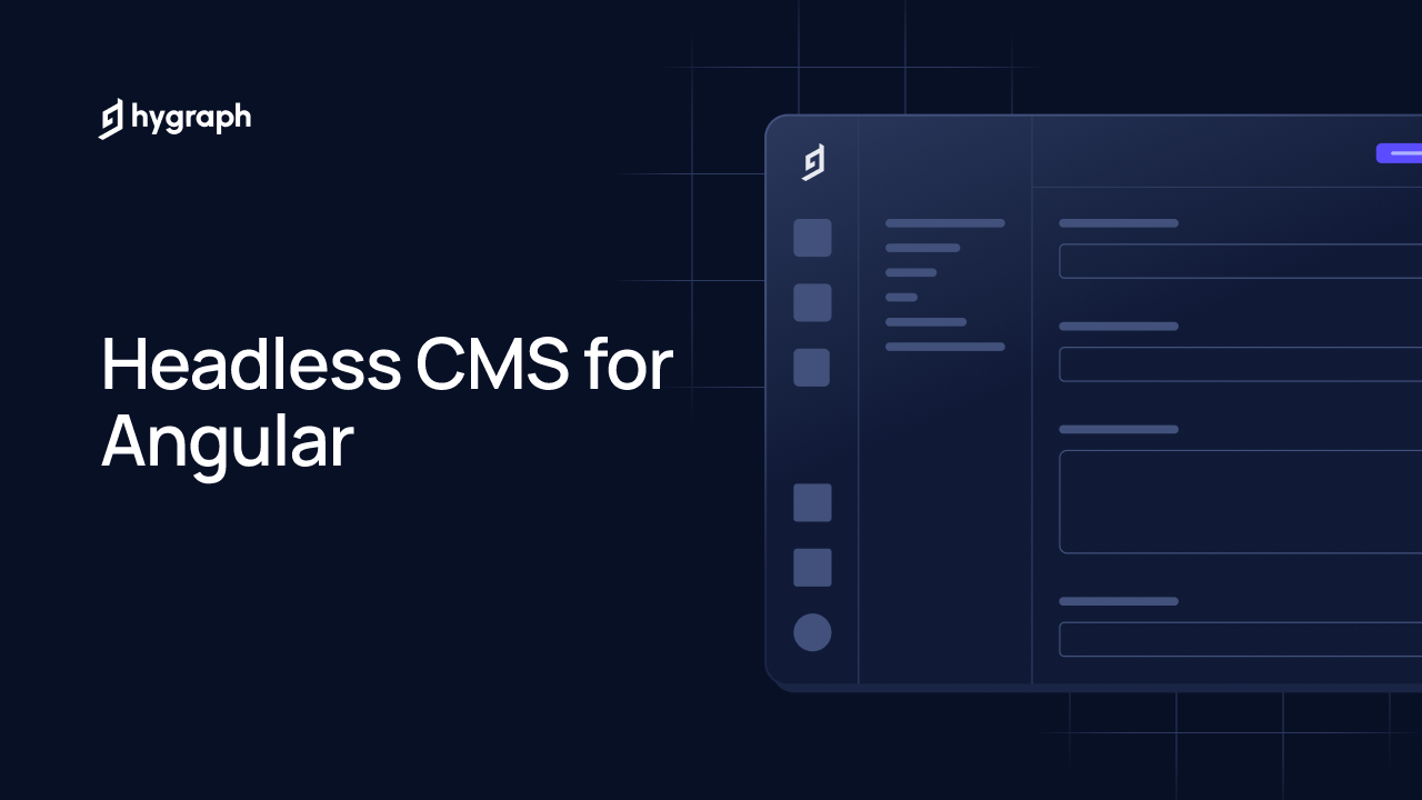 Headless CMS for Angular | Hygraph