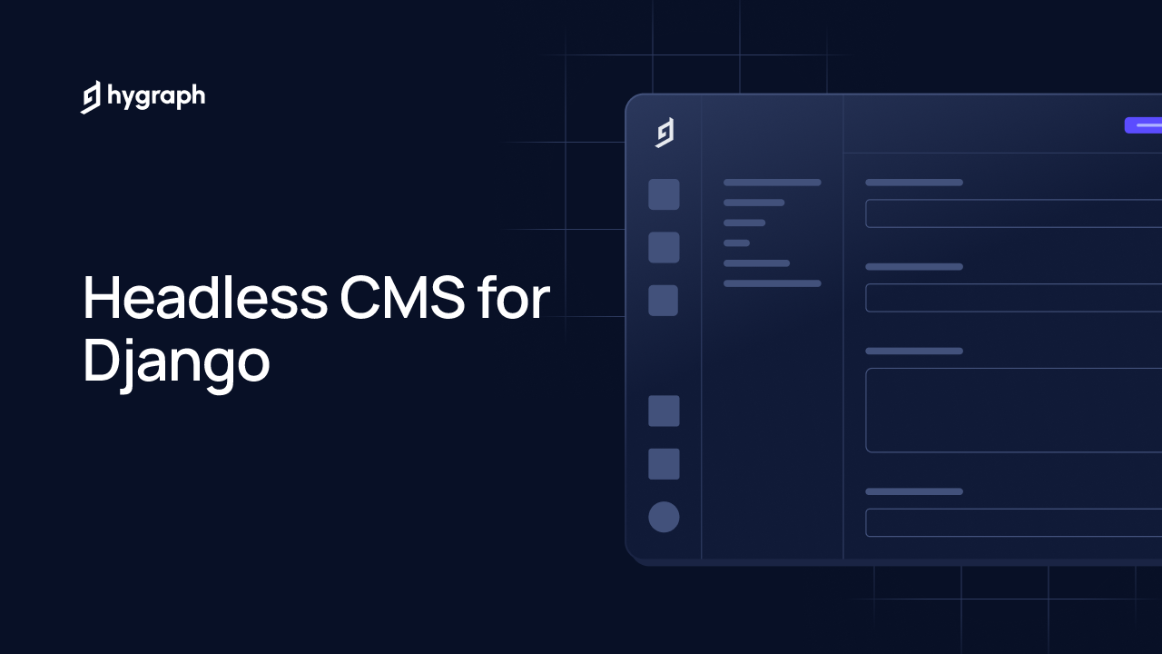 Headless CMS for Django | Hygraph