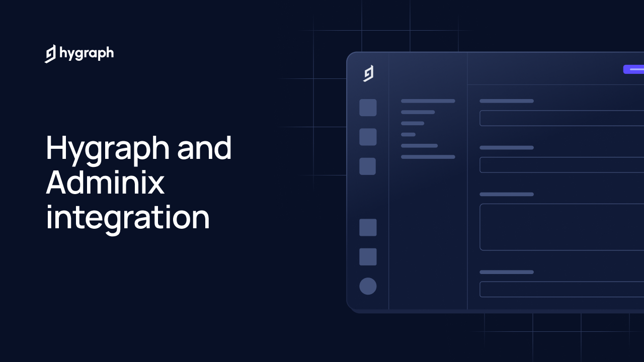 Hygraph and Adminix integration | Hygraph