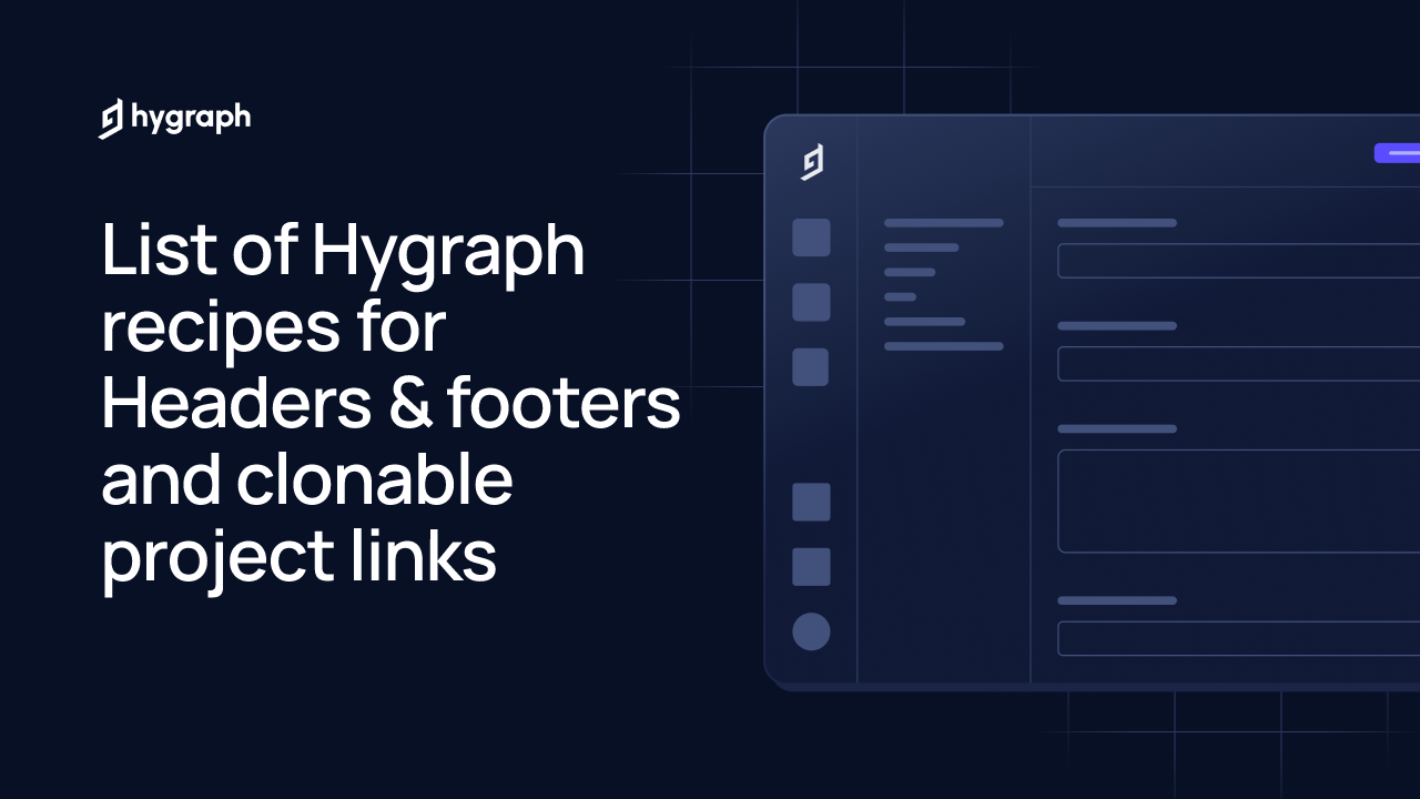 List of Hygraph recipes for Headers & footers and clonable project ...