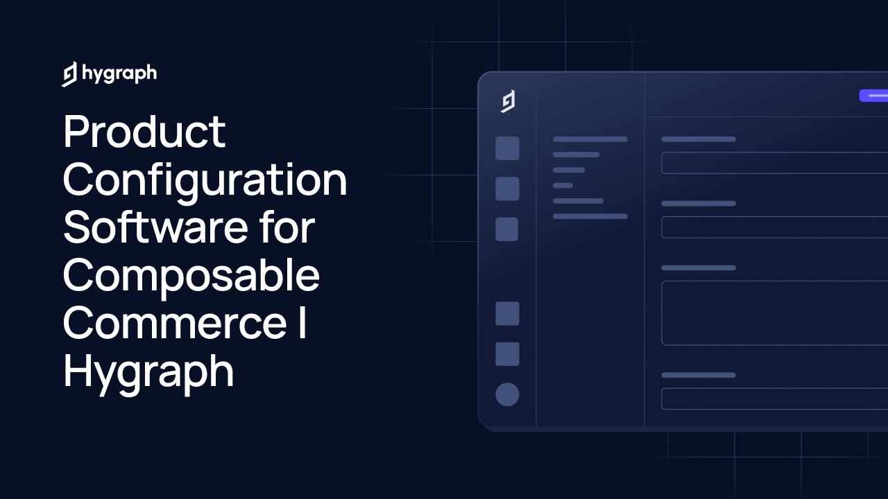 Product Configuration Software for Composable Commerce | Hygraph | Hygraph