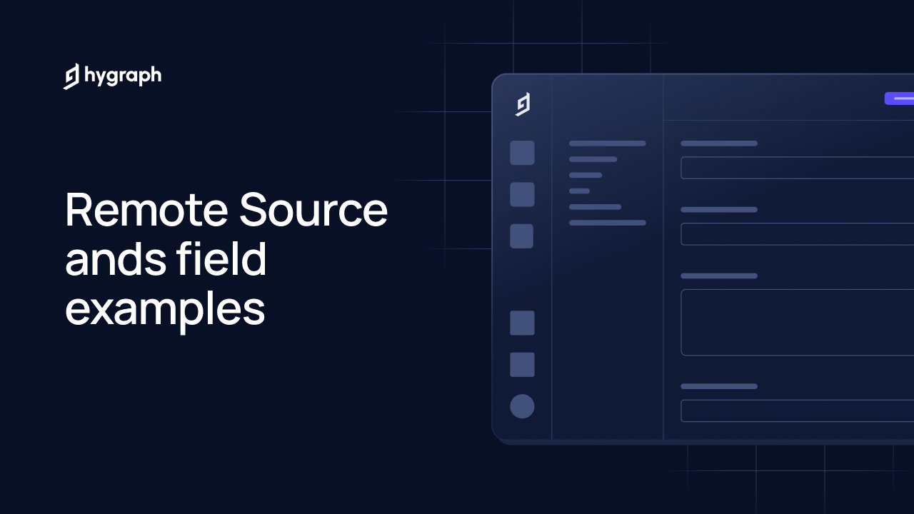 Remote Source ands field examples | Hygraph