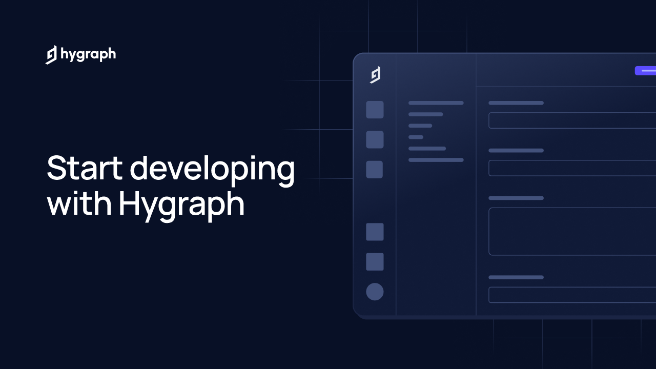 Start developing with Hygraph | Hygraph
